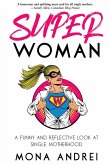 Superwoman: A Funny and Reflective Look at Single Motherhood (eBook, ePUB)