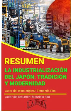 Resumen de La Industrialización del Japón. Tradición y Modernidad (RESÚMENES UNIVERSITARIOS) (eBook, ePUB) - Fau, Mauricio Enrique