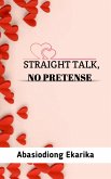 Straight Talk, No Pretense (eBook, ePUB)