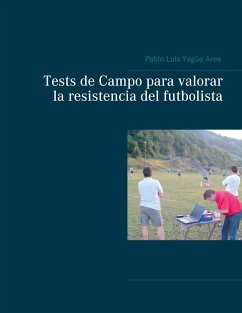 Tests de Campo para valorar la resistencia del futbolista (eBook, ePUB)