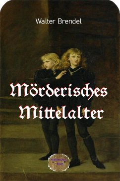Mörderisches Mittelalter (eBook, ePUB) Cover Mörderisches Mittelalter (eBook, ePUB)