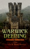 Warwick Deeping - Ultimate Collection: 120+ Novels & Short Stories (eBook, ePUB)