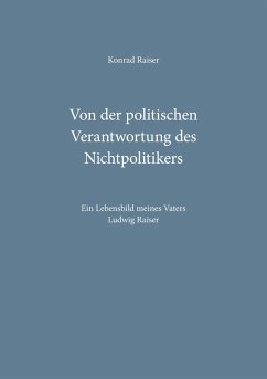 Von der politischen Verantwortung des Nichtpolitikers (eBook, ePUB) - Raiser, Konrad