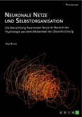 Neuronale Netze und Selbstorganisation. Die Betrachtung Neuronaler Netze im Bereich der Psychologie aus dem Blickwinkel der Chaosforschung (eBook, PDF)