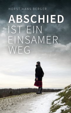 Abschied ist ein einsamer Weg (eBook, ePUB) - Berger, Horst Hans