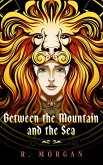 Between the Mountain and the Sea (eBook, ePUB)