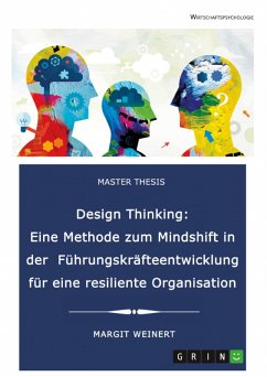 Design Thinking. Eine Methode zum Mindshift in der Führungskräfteentwicklung für eine resiliente Organisation (eBook, PDF)