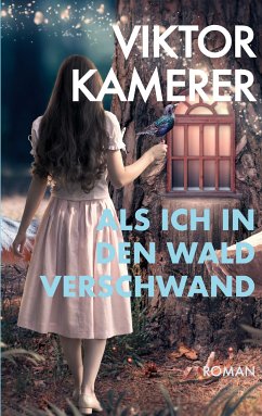 Als ich in den Wald verschwand (eBook, ePUB)