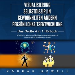 VISUALISIERUNG   SELBSTDISZIPLIN   GEWOHNHEITEN ÄNDERN   PERSÖNLICHKEITSENTWICKLUNG (MP3-Download) - Sewell, Konrad