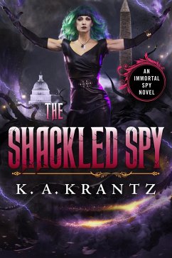 The Shackled Spy (The Immortal Spy, #6) (eBook, ePUB) - Krantz, K. A.