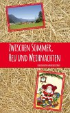 Zwischen Sommer, Heu und Weihnachten (eBook, ePUB)