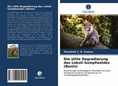 Die stille Degradierung des Lokoli-Sumpfwaldes (Benin) - Sessou, Houédoté C. B.