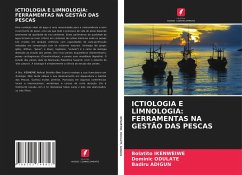 ICTIOLOGIA E LIMNOLOGIA: FERRAMENTAS NA GESTÃO DAS PESCAS - Ikenweiwe, Bolatito;Odulate, Dominic;Adigun, Badiru