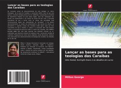 Lançar as bases para as teologias das Caraíbas - George, Milton