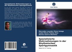 Spezialisierte Wahrnehmungen in der Rhythmischen Sportgymnastik - Pérez Iznaga, Mercedes Lourdes;Fleitas Díaz, Isabel María;Guerra Martínez, Norma