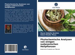 Phytochemische Analysen von einigen sudanesischen Heilpflanzen - Ibrahim, Manal Abdalla;Musa, Adam Khader