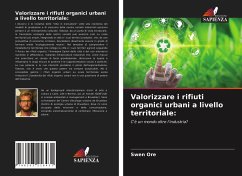 Valorizzare i rifiuti organici urbani a livello territoriale: - Ore, Swen