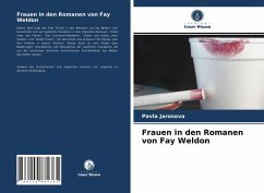 Frauen in den Romanen von Fay Weldon - Jarosova, Pavla