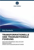 TRANSFORMATIONELLE UND TRANSAKTIONALE FÜHRUNG