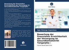 Bewertung der finanziellen Erreichbarkeit der Versorgung im Gesundheitsdistrikt Tanganjika : - Mulange Kapembwa, Oger