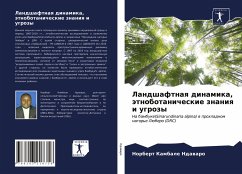 Landshaftnaq dinamika, ätnobotanicheskie znaniq i ugrozy - Ndawaro, Norbert Kambale