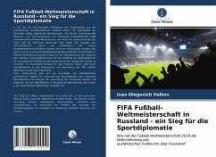 FIFA Fußball-Weltmeisterschaft in Russland - ein Sieg für die Sportdiplomatie - Volkov, Ivan Olegovich