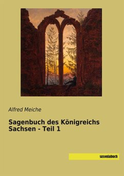 Sagenbuch des Königreichs Sachsen - Teil 1 - Meiche, Alfred