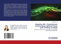 Adaptive IAS : Evolutionary autonomous optimal fuzzy path finding strategy