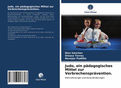 Judo, ein pädagogisches Mittel zur Verbrechensprävention. - Sánchez, Díaz;Torres, Orozco;Padillla, Navejas