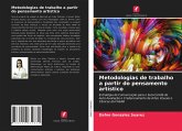 Metodologias de trabalho a partir do pensamento artístico Metodologias de trabalho a partir do pensamento artístico