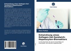 Entwicklung eines Kollagen-Gel-Sandwich-Hepatozyten-Bioreaktors - Farkas, Dora