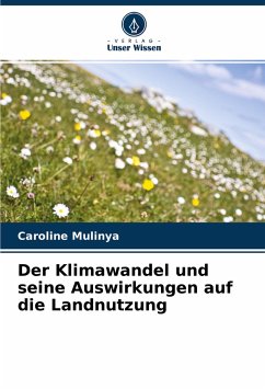 Der Klimawandel und seine Auswirkungen auf die Landnutzung - Mulinya, Caroline