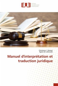 Manuel d'interprétation et traduction juridique - Driesen, Christiane J.;Laforcade, Agata de