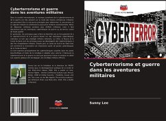 Cyberterrorisme et guerre dans les aventures militaires - Lee, Sunny