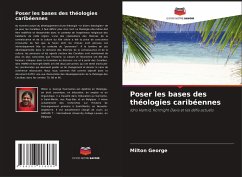 Poser les bases des théologies caribéennes - George, Milton