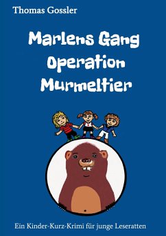 Marlens Gang Operation Murmeltier - Goßler, Thomas