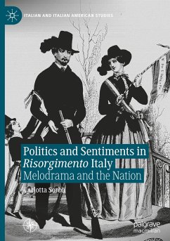 Politics and Sentiments in Risorgimento Italy - Sorba, Carlotta