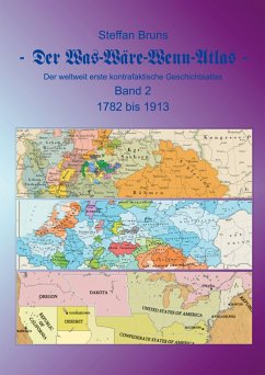 Der Was-Wäre-Wenn-Atlas - Band 2 - 1782 bis 1913 - Bruns, Steffan