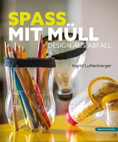 Spass mit Müll - Luttenberger, Ingrid