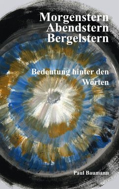 Morgenstern, Abendstern, Bergelstern - Baumann, Paul