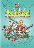 So klingt Abenteuer ! So klingt Abenteuer !
