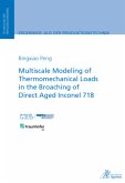 Multiscale Modeling of Thermomechanical Loads in the Broaching of Direct Aged Inconel 718