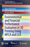Environmental and Financial Performance Evaluation in 3D Printing Using MFCA and LCA