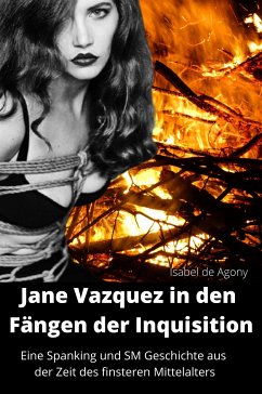 Jane Vazquez in den Fängen der Inquisition (eBook, ePUB) - de Agony, Isabel