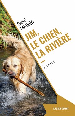 Jim, le chien, la rivière (eBook, ePUB) - Taboury, Daniel