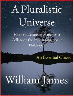 A Pluralistic Universe (eBook, ePUB) - James, William