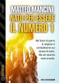 Nato per essere il numero 1 (eBook, ePUB)