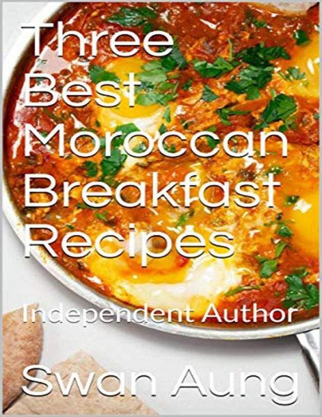 Three Best Moroccan Breakfast Recipes (eBook, ePUB)
