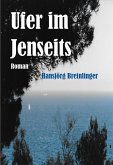 Ufer Im Jenseits (eBook, ePUB) Ufer Im Jenseits (eBook, ePUB)