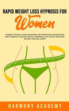 Rapid Weight Loss Hypnosis for Women (eBook, ePUB) - Academy, Harmony